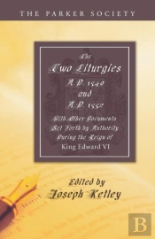 Two Liturgies, A.D. 1549 And A.D. 1552