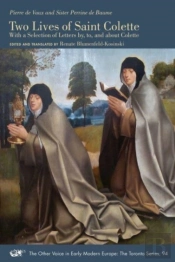 Two Lives Of Saint Colette Â€“ With A Selection Of Letters By, To, And About Colette
