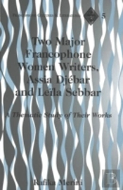 Two Major Francophone Women Writers, Assia Djebar And Leila Sebbar