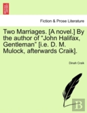Two Marriages. (A Novel.) By The Author