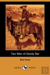 Two Men Of Sandy Bar (Dodo Press)
