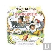 Two Moms And A Menagerie
