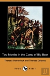 Two Months In The Camp Of Big Bear (Dodo Press)
