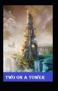 Two On A Tower -Thomas Hardy Original Edition(Annotated)