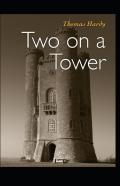 Two On A Tower -Thomas Hardy Original Edition(Annotated)
