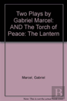 Two Plays By Gabriel Marcel