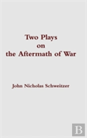 Two Plays On The Aftermath Of War