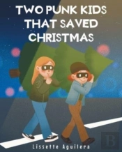 Two Punk Kids That Saved Christmas