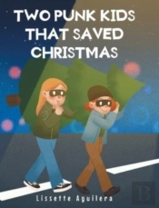 Two Punk Kids That Saved Christmas