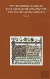Two Revisions Of Rolle'S English Psalter Commentary And The Related Canticles