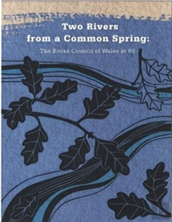 Bertrand.pt - Two Rivers From A Common Spring: The Books Council Of Wales At 60