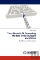 Two-State Bulk Queueing Models With Multiple Vacations