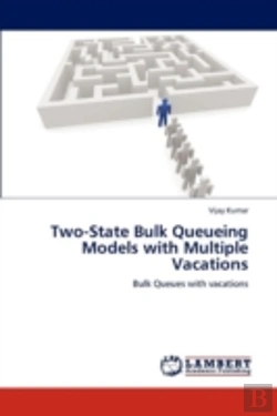 Bertrand.pt - Two-State Bulk Queueing Models With Multiple Vacations