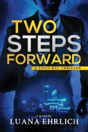 Two Steps Forward: A Titus Ray Thriller