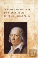 Two Studies Of Friedrich Holderlin