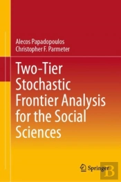 Two-Tier Stochastic Frontier Analysis For The Social Sciences