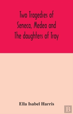 Bertrand.pt - Two Tragedies Of Seneca, Medea And The Daughters Of Troy