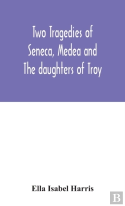 Bertrand.pt - Two Tragedies Of Seneca, Medea And The Daughters Of Troy