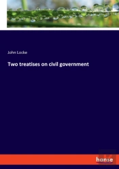 Two Treatises On Civil Government