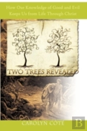 Two Trees Revealed: How Our Knowledge Of