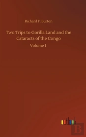 Two Trips To Gorilla Land And The Cataracts Of The Congo
