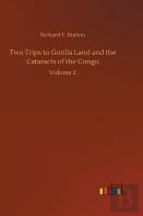 Two Trips To Gorilla Land And The Cataracts Of The Congo