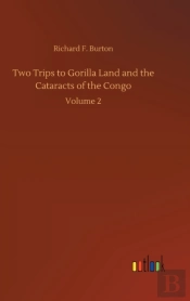 Two Trips To Gorilla Land And The Cataracts Of The Congo