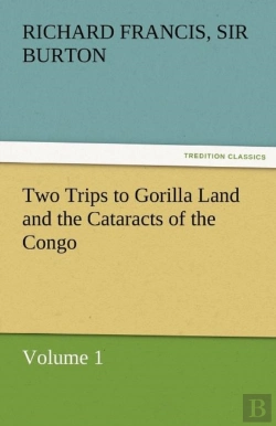 Bertrand.pt - Two Trips To Gorilla Land And The Cataracts Of The Congo Volume 1