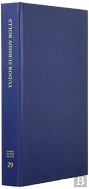 Two Tudor Subsidy Assessment Rolls For The City Of London 1541 And 1582