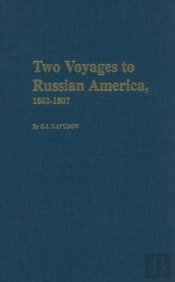 Two Voyages To Russian America 1802-1807