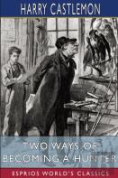 Two Ways Of Becoming A Hunter (Esprios Classics)
