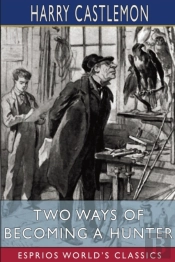 Two Ways Of Becoming A Hunter (Esprios Classics)