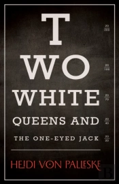 Two White Queens And The One-Eyed Jack