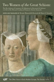 Two Women Of The Great Schism Â€“ The Revelations Of Constance De Rabastens By Raymond De Sabanac And Life Of The Blessed Ursulina Of Parma By Simone Za