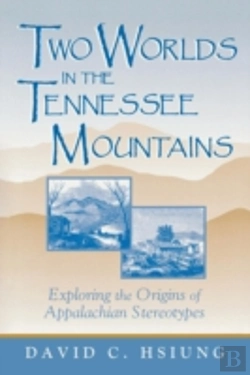 Bertrand.pt - Two Worlds In The Tennessee Mountains: Exploring The Origins Of Appalachian Stereotypes