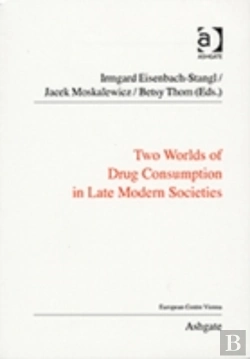Bertrand.pt - Two Worlds Of Drug Consumption In Late Modern Societies