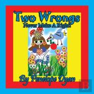 Two Wrongs Never Make A Right!