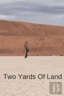 Two Yards Of Land