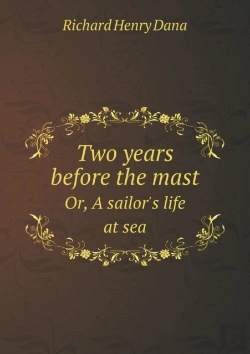 Bertrand.pt - Two Years Before The Mast Or, A Sailor'S Life At Sea