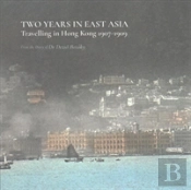 Two Years In East Asia Â€“ Travelling In Hong Kong, 1907â€“1909