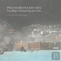 Two Years In East Asia Â€“ Travelling In Hong Kong, 1907â€“1909