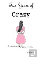 Two Years Of Crazy