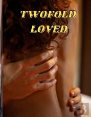 Twofold Loved
