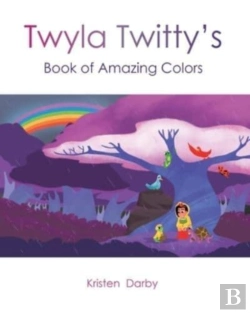Bertrand.pt - Twyla Twitty'S Book Of Amazing Colors