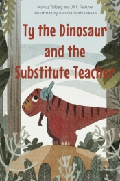Ty The Dinosaur And The Substitute Teacher