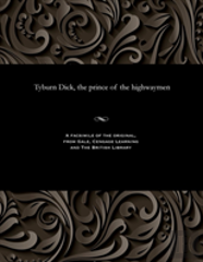 Tyburn Dick, The Prince Of The Highwaymen
