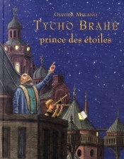 Tycho Brahé ; Prince Des Étoiles