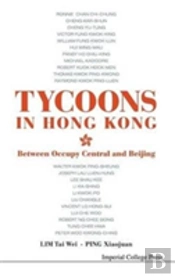 Tycoons In Hong Kong: Between Occupy Central And Beijing
