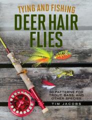 Tying And Fishing Deer Hair Flies