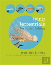 Tying Terrestrials For Super Fishing